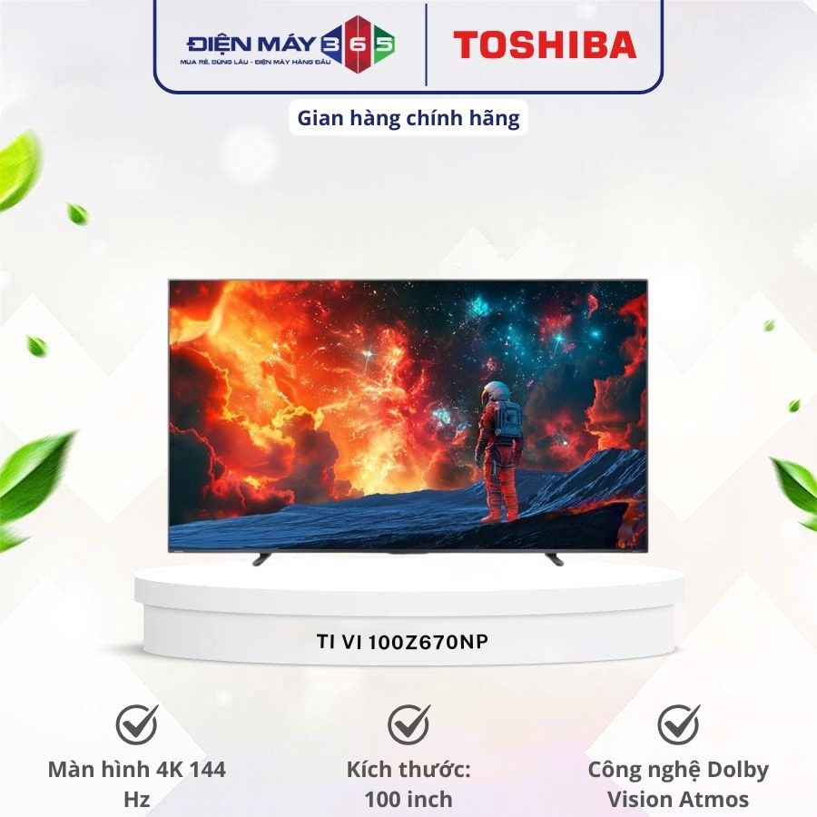 Tivi Smart 4K 100 Inch Toshiba 100Z670NP 3 Tivi Smart 4K 100 Inch Toshiba 100Z670NP