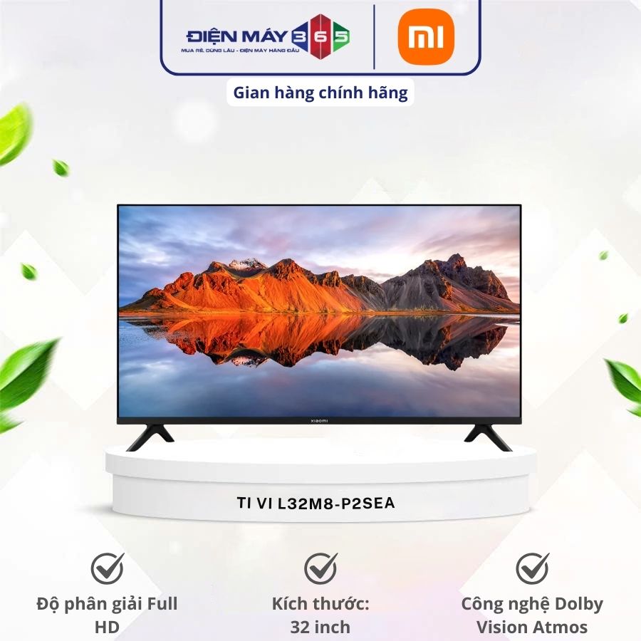 Tivi Google A HD 32 Inch Xiaomi L32M8-P2SEA 3 Tivi Google A HD 32 Inch Xiaomi L32M8-P2SEA